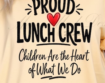Proud Lunch Crew PNG, Cafeteria Staff Design, School Food Service Shirt (Digital Download)