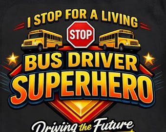 Diseño de camiseta "Conductor de autobús superhéroe PNG, me detengo para ganarme la vida" (descarga digital)