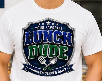 Lunch Dude Shirt | Your Favorite Lunch Dude | School Cafeteria Staff Shirt | Cafeteria Worker Gift | School Nutrition Tee