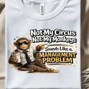 Humor laboral, No es mi problema de gestión de monos de circo PNG, Diseño de humor sarcástico de oficina para descargar