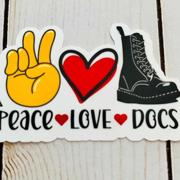 Peace Love Docs Sticker | Dr Martens sticker| Hydroflask sticker |Laptop Sticker | Water Bottle Sticker