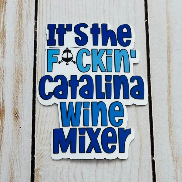 Catalina Wine Mixer Sticker | Laptop Sticker | Funny Sticker | Water Bottle Sticker