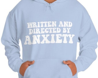 Written And Directed By Anxiety Hoodie, Oversized Hoodie, Aesthetic Trendy Hoodie, Mental Health Sweatshirt, Tiktok Hoodie, Pinterest Hoodie