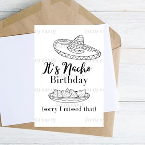 Belated Birthday Card, Funny Printable Birthday Card, Nacho Birthday Pun Card