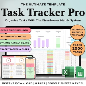 May include: A laptop computer screen displaying a spreadsheet with colourful charts and graphs. The spreadsheet is titled "Task Tracker Pro" and includes tabs for "Eisenhower Matrix", "Dynamic Kanban Board", and "Track Tracker & Filter". The text "Organise Tasks With The Eisenhower Matrix System" is displayed above the spreadsheet. The text "Beginner Friendly Template" and "Track 2000 Tasks" is displayed in colourful boxes on the right side of the screen. The text "Instant Download | 6 Tabs | Google Sheets & Excel" is displayed below the laptop.