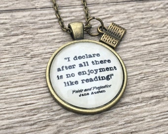 Pride and Prejudice "I declare after all there is no enjoyment like reading!" Quote Pendant Necklace