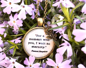 Dearest Josephine Pendant "For a moment with you, I wait an eternity" Necklace or Keyring Book quote about love Valentine gift for Bookworms