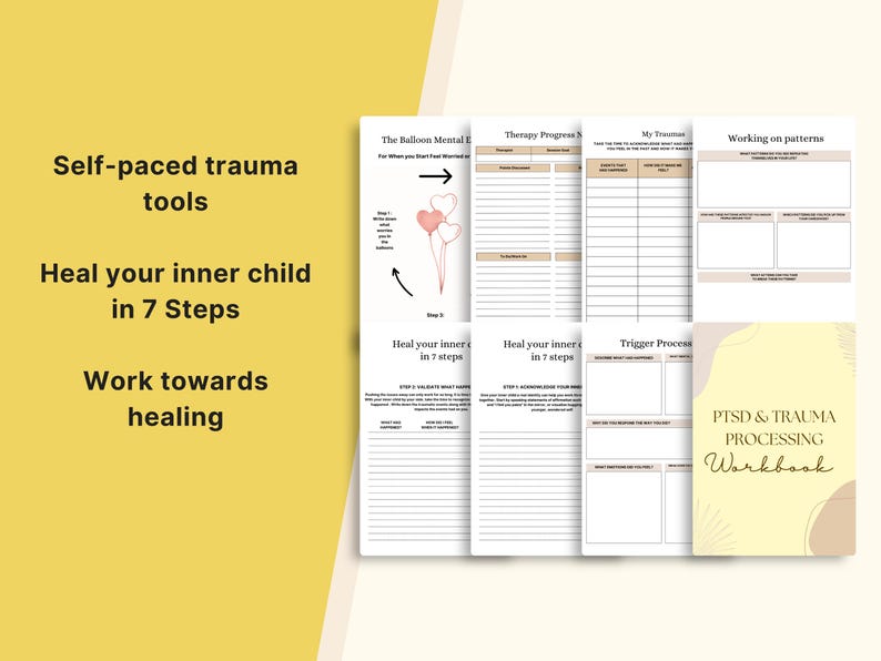 May include: A printable workbook with a yellow cover and the text "PTSD & TRAUMA PROCESSING Workbook". The workbook includes worksheets for therapy progress, trigger processing, and working on patterns. The workbook also includes a section on healing your inner child in 7 steps.