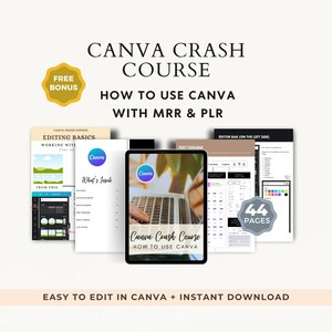 May include: A digital product mockup featuring a Canva Crash Course on how to use Canva with MRR & PLR. The course includes 44 pages of content and is easy to edit in Canva. The mockup shows a laptop with a tablet displaying the course title and a free bonus offer.