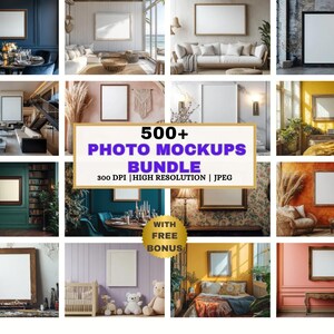 May include: A collection of twelve interior mockups featuring framed art in various settings. The images showcase different rooms with blank frames, including living rooms, bedrooms, and dining areas. Text on the image reads "500+ PHOTO MOCKUPS BUNDLE".