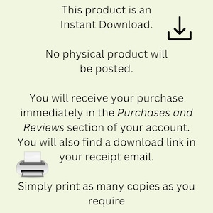 May include: Text on a light green background states "This product is an Instant Download." and "No physical product will be posted." Additional text explains how to access the digital download and print copies.