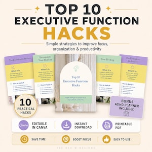 May include: A digital product titled "Top 10 Executive Function Hacks" with strategies to improve focus, organization, and productivity. Includes a bonus ADHD planner. Features Canva editing, instant download, and printable PDF options.
