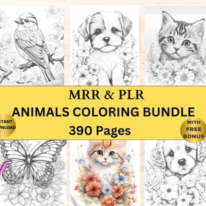 May include: A collection of animal coloring pages, including a bird, puppy, kitten, and butterfly, with floral accents. The bundle includes 390 pages and is labeled "MRR & PLR ANIMALS COLORING BUNDLE". Colored markers and pencils are visible.