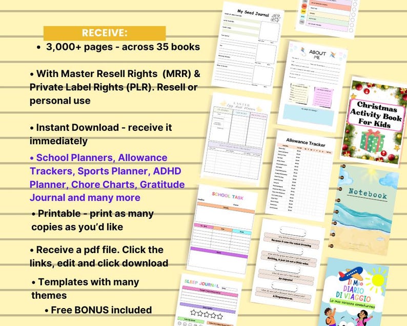 May include: A selection of printable digital planners and activity books. The image shows pages for school, allowance tracking, sports, ADHD, chores, gratitude, and more. The text reads "RECEIVE: 3,000+ pages - across 35 books".