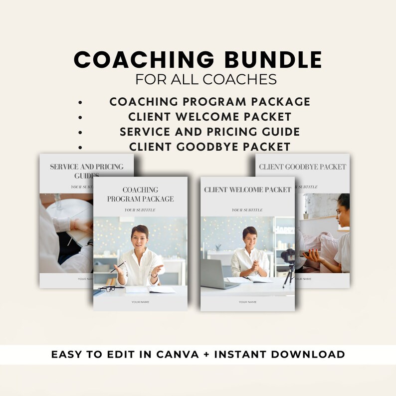 May include: A coaching bundle for all coaches, including a coaching program package, client welcome packet, service and pricing guide, and client goodbye packet. Each document features a woman in a professional setting. The text "EASY TO EDIT IN CANVA + INSTANT DOWNLOAD" is at the bottom of the image.