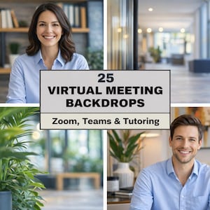 May include: A promotional image showing four different backgrounds. The central graphic reads "25 VIRTUAL MEETING BACKDROPS" and "Zoom, Teams & Tutoring". The backgrounds include a woman and a man, both smiling, suitable for virtual meetings.