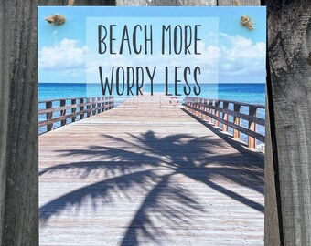 Beach More Worry Less, Beach House Decor, Beach Decor, AIRBNB Decor, Coastal Sign, Beach quote, Coastal Decor, Beach saying, Beach Wall Art