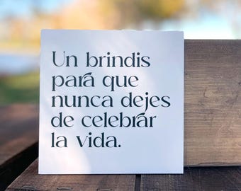 Decoracion Boda, Decoracion para fiesta, un brindis, celebracion, decoracion para casa, celebrar la vida, spanish sign