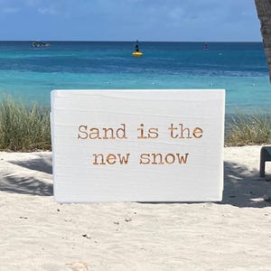 Sand is the new snow, Beach saying decor, beach decor, Christmas beach sign, beach quote sign, coastal living, coastal decor, coastal winter