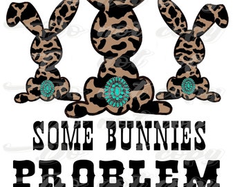 Western Easter Bunnies Some Bunnies Problem Cow print Turquoise PNG Digital Download Sublimation File
