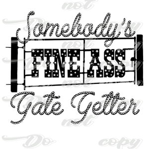 Someone's Fine Ass Gate Getter Western PNG Digital Download Sublimation File