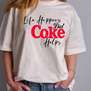 Life Happens Diet Coke Helps PNG Digital Download Sublimation File