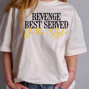 Revenge Best Served Dutton Style Yellowstone Digital Design Download PNG Sublimation File