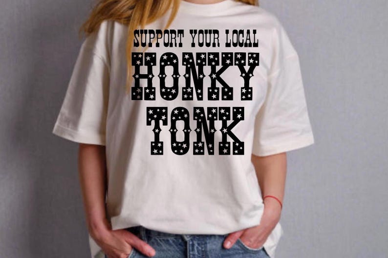 Support Your Local Honky Tonk PNG Digital Download Sublimation File image 1
