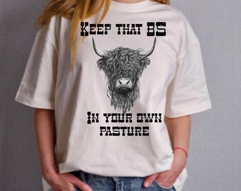 Keep that BS in your own Pasture Highland Cow PNG Digital Download Sublimation File