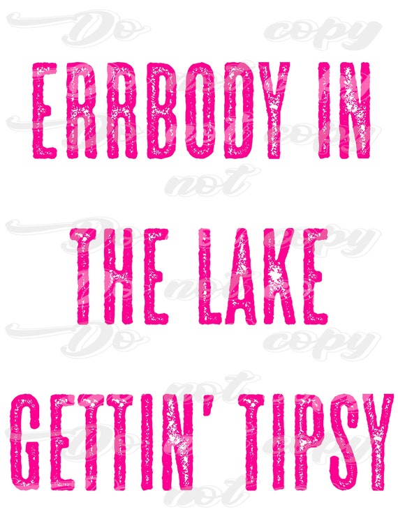 Errbody in the Lake Gettin’ Tipsy PNG Digital Download - Etsy