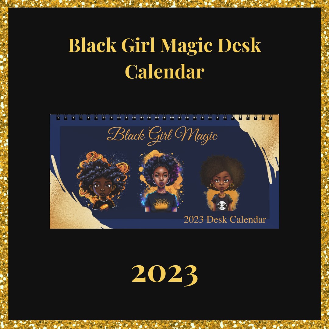 Black Girl Magic Calendar Black Women Calendar Black Girl Etsy