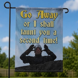 Monty Python "Go Away or I Shall Taunt You a Second Time!" Garden Flag
