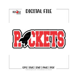 May include: A digital file graphic with the word "ROCKETS" in red, outlined in black and white, with a black rocket ship graphic. The text "DIGITAL FILE" is above the word "ROCKETS". The file types EPS, SVG, DXF, PNG, and PDF are listed below.