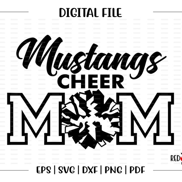 Cheer Mom svg, Mustangs Cheer Mom, Mustang, Mustangs, Cheer, Cheerleader, Mom, svg, dxf, eps, png, pdf, sublimation, cut file, htv