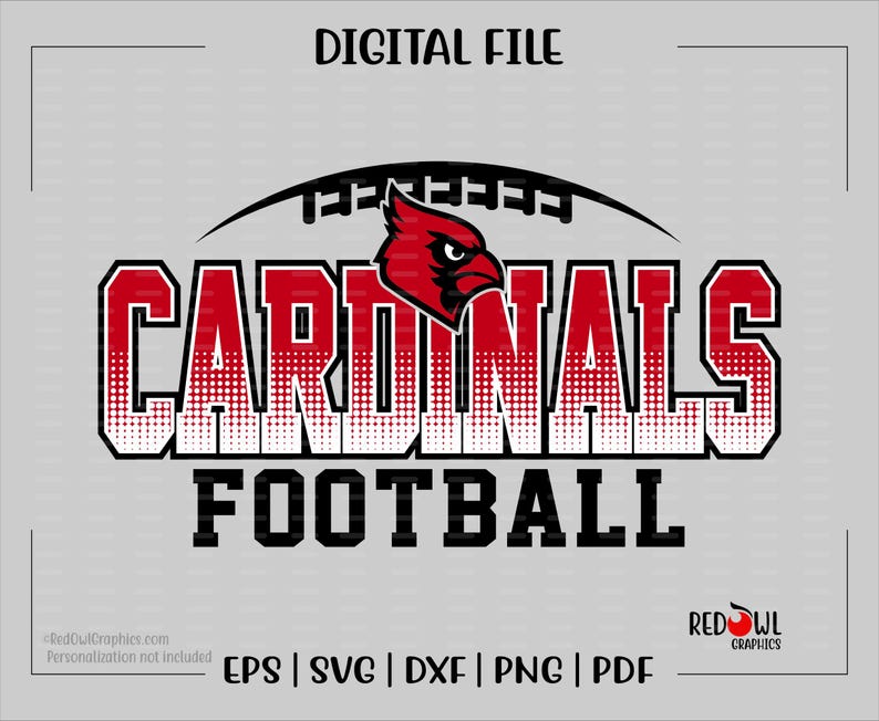 May include: A digital file design with the words "CARDINALS FOOTBALL" in red and white, and a red cardinal bird graphic. The text "DIGITAL FILE" is at the top. File formats include EPS, SVG, DXF, PNG, and PDF.