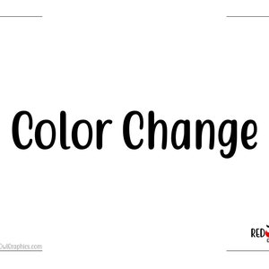 May include: A white background with the text "Color Change" in black cursive font. The text is centered on the page. The Red Owl Graphics logo is in the bottom right corner.