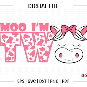 Moo svg, Moo I&#39;m 2 svg, 2nd Birthday svg, Cow Second Birthday svg, 2nd, Two, Birthday, cow, svg, dxf, eps, png, pdf, sublimation