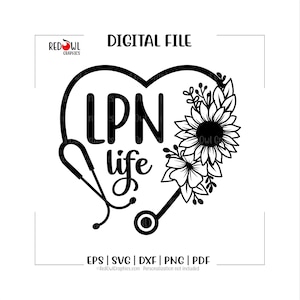 LPN Life, Nurse Life, gelicentieerd praktisch, verpleegkundige, verpleegkundige svg, hart, bloemen, svg, dxf, eps, png, pdf, sublimatie, ontwerp, clipart, gesneden bestand afbeelding 1