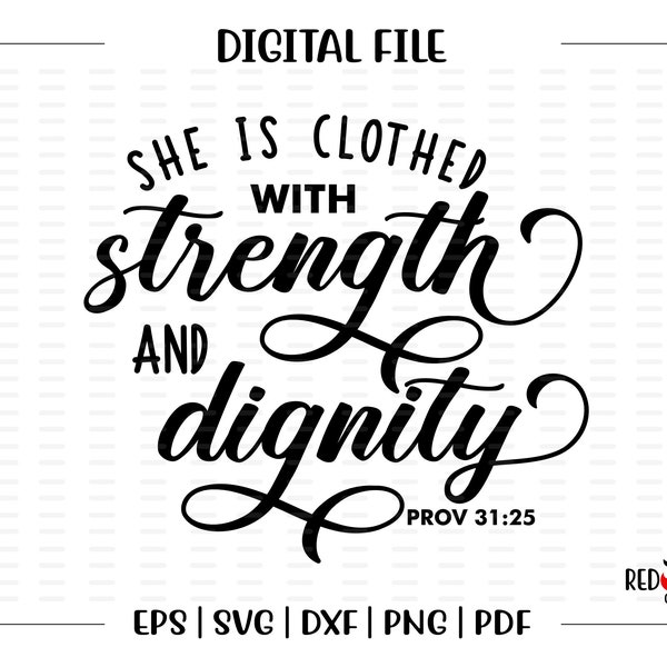 She Is Clothed In Strength And Dignity, Proverbs 31:25, Strength, Dignity,  svg, dxf, eps, png, pdf, sublimation, design, clipart, cut file