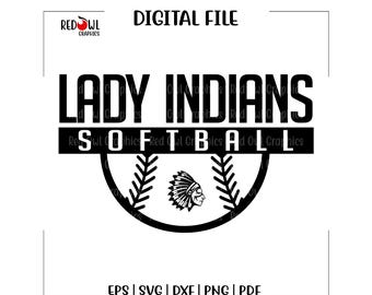 Softball svg, Lady Indian Softball svg, Lady, Indian, Indians, Softball, svg, dxf, eps, png, pdf, sublimation, cut file, htv, clipart,design