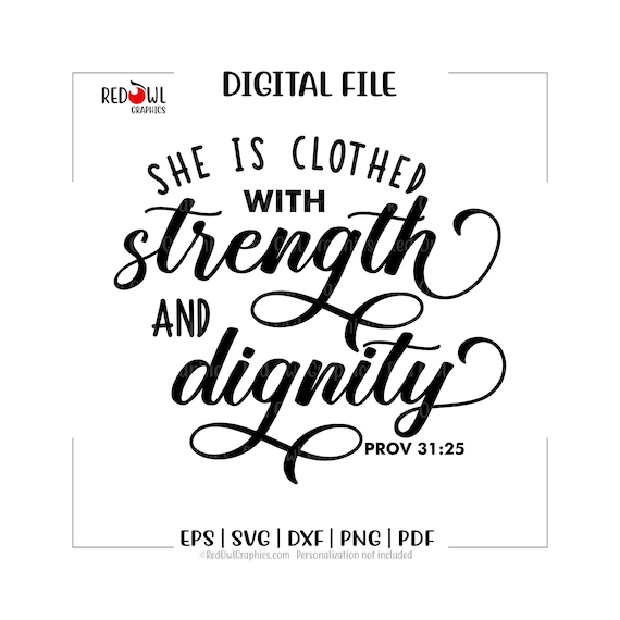 She is Clothed in Strength and Dignity, Proverbs 31:25, Strength, Dignity,  Svg, Dxf, Eps, Png, Pdf, Sublimation, Design, Clipart, Cut File - Etsy