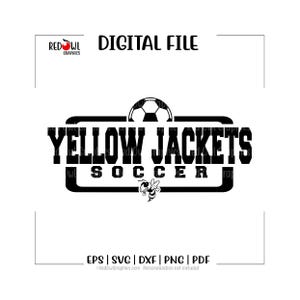 May include: A black and white digital file design for soccer teams. The design features the text "YELLOW JACKETS SOCCER", a soccer ball, and a bee graphic. File formats include EPS, SVG, DXF, PNG, and PDF.