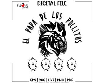 El Papa De Los Pollitos, Papa, Pollitos, Father's Day Gift, Rooster, Chicks, sublimation, svg, dxf, png, pdf, eps, Dad, Grandpa, clipart
