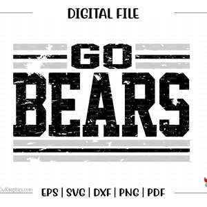 May include: Black and white distressed graphic design with the text "GO BEARS" in a vintage style. The text is surrounded by three horizontal lines.