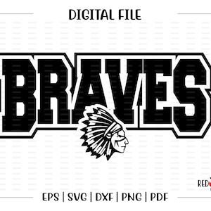 Braves svg, Braves, Brave svg, Brave, clipart, Mascot, School, svg, dxf, eps, png, pdf, sublimation, cut file, htv, vector, digital