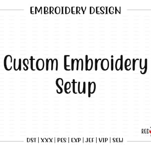May include: A white background with black text that reads "Embroidery Design", "Custom Embroidery Setup", "DST | XXX | PES | EXP | JEF | VIP | SEW", and "REDOWL GRAPHICS".
