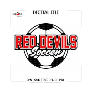 Red Devils Soccer svg, Devil, svg, dxf, eps, png, pdf, sublimation, cut file, htv, vector, digital, Coach, Mom, Dad