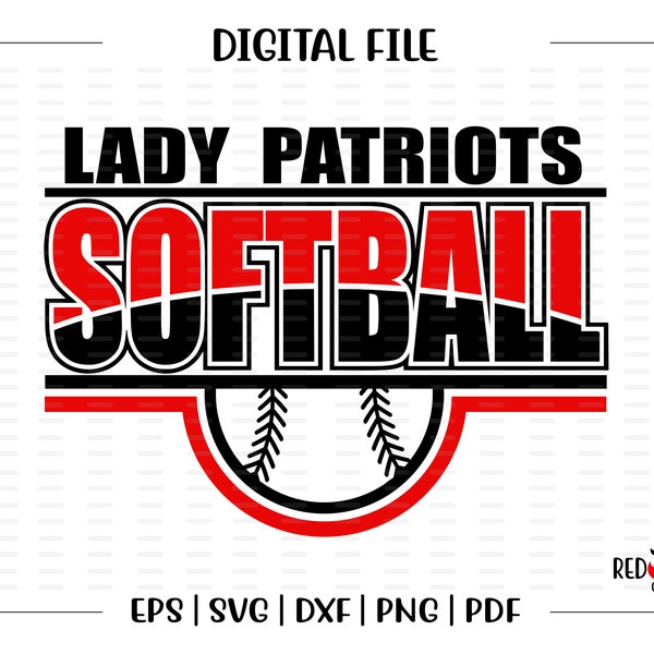 Lady Patriots Softball svg, Softball svg, Lady, Patriot, Patriots, Softball, svg, dxf, eps, png, pdf, sublimation, htv, vector, digital