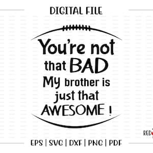 Football Brother svg, Football svg, Brother svg, My Brother Is Just That Awesome, Football, svg, dxf, eps, png, pdf, sublimation, clipart