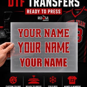 May include: A rectangular sheet of custom DTF transfers featuring the text YOUR NAME in bold red letters with white outlines. The design includes icons for custom colors, ready to press, cold peel, and names and numbers, with the text YOUR TEAM YOUR COLORS YOUR DESIGN.